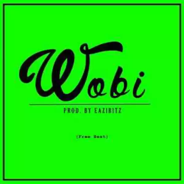 Free Beat: Eazibitz - WObi (prod. by Eazibitz)